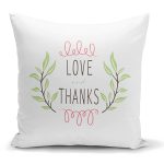Love And Thanks Yaprak Desenli Dijital Baskılı Dekoratif Yastık Kırlent Kılıfı Realhomes