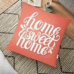 Home Sweet Home Dijital Baskılı Dekoratif Yer Minderi - 70 x 70 cm Realhomes