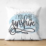 - Suet-K-2105 - Realhomes  Çift Taraflı You Are My Sunshıne Yazı Desenli Dijital Baskılı Modern Süet Kırlent Kılıfı Realhomes