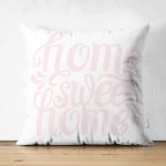 - Suet-K-2559 - Realhomes Pudra Home Sweet Home Dijital Baskılı Çift Taraflı Süet Kırlent Kılıfı Realhomes