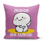 Özel Tasarım Zalımsın Ama Lazımsın Dijital Baskılı Modern Yastık Kırlent Kılıfı Realhomes