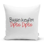 - Rh-K9316-Gorsel1 - Realhomes  Özel Tasarım Bugün Keyfim Dıptıs Dıptıs Dijital Baskılı Modern Yastık Kırlent Kılıfı Realhomes
