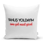 Özel Tasarım Yanlış Yoldayım Dijital Baskılı Dekoratif Yastık Kırlent Kılıfı Realhomes