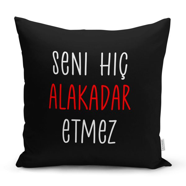 Özel Tasarım Seni Hiç Alakadar Etmez Dijital Baskılı Dekoratif Yastık Kırlent Kılıfı Realhomes