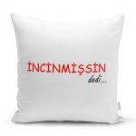 - Rh-K9339-Gorsel1 - Realhomes Özel Tasarım İncinmişsin Dedi Dijital Baskılı Dekoratif Yastık Kırlent Kılıfı Realhomes