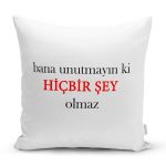 Özel Tasarım Hiçbir Şey Olmaz Dijital Baskılı Modern Yastık Kırlent Kılıfı Realhomes