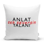 - Rh-K9352-Gorsel1 - Realhomes Özel Tasarım Anlat Seversin Yalanı Dijital Baskılı Modern Yastık Kırlent Kılıfı Realhomes