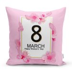 Özel Tasarım 8 March Gül Tasarımlı Dijital Baskılı Modern Yastık Kırlent Kılıfı Realhomes