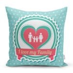 - Rh-K207 - Realhomes I Love My Family Aile Temalı Dijital Baskılı Dekoratif Yastık Kırlent Kılıfı Realhomes