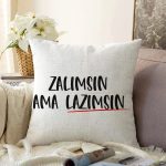 - Sonil-K9313-Gorsel - Realhomes  Özel Tasarım Zalımsın Ama Lazımsın Dijital Baskılı Dekoratif Raşel Kadife Yastık Kırlent Kılıfı Realhomes