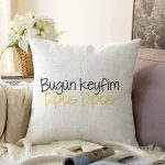 - Sonil-K9315-Gorsel - Realhomes Özel Tasarım Bugün Keyfim Dıptıs Dıptıs Dijital Baskılı Dekoratif Raşel Kadife Yastık Kırlent Kılıfı Realhomes