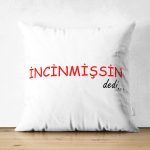 Çift Taraflı Özel Tasarım İncinmişsin Dedi Dijital Baskılı Dekoratif Süet Yastık Kırlent Kılıfı Realhomes